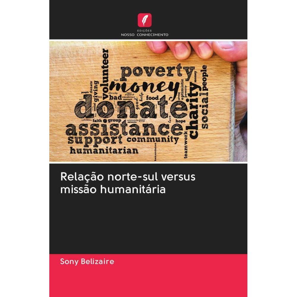Relação norte-sul versus missão humanitária, Fachbücher von Sony Belizaire