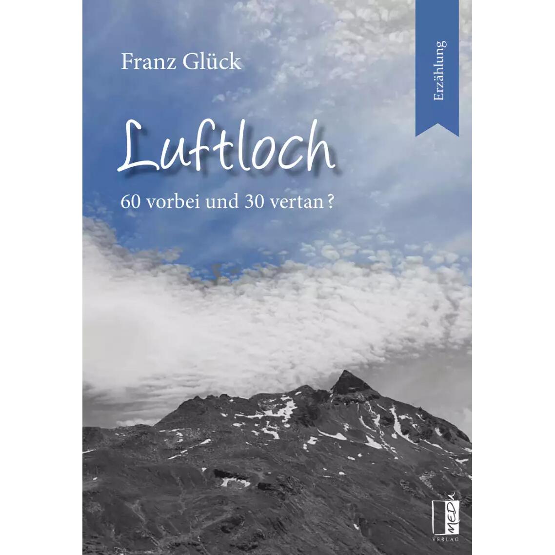 Luftloch, Belletristik von Franz Glück