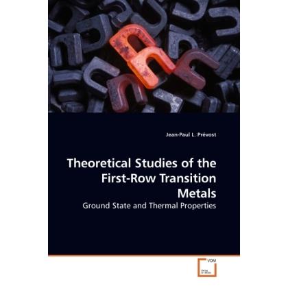 Theoretical Studies of the First-Row Transition Metals, Fachbücher von Jean-Paul L. Prévost