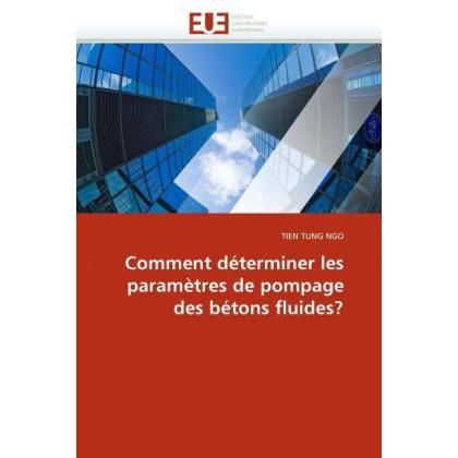 Comment déterminer les paramètres de pompage des bétons fluides?, Fachbücher