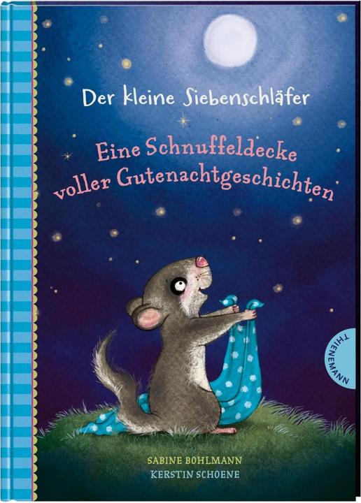 Der kleine Siebenschläfer: Eine Schnuffeldecke voller Gutenachtgeschichten (Allemand, Sabine Bohlmann, Kerstin Schoene, 2019)