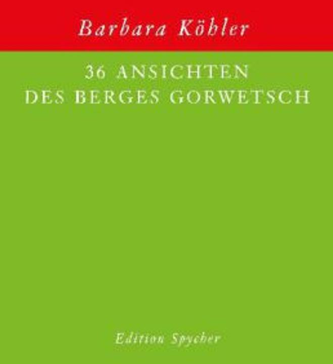 Produktbild 36 Ansichten des Berges Gorwetsch (Deutsch, Barbara Köhler, 2013)