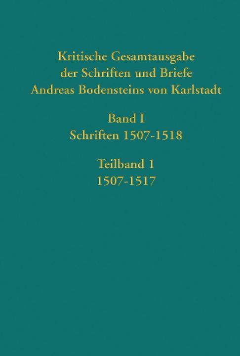 Produktbild Kritische Gesamtausgabe der Schriften und Briefe Andreas Bodensteins von Karlstadt (Deutsch, 2017)