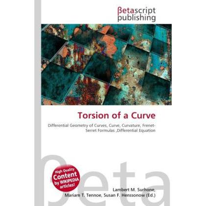 Torsion of a Curve, Fachbücher von Lambert M. Surhone, Miriam T. Timpledon, Susan F. Marseken