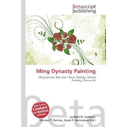 Ming Dynasty Painting, Fachbücher von Lambert M. Surhone, Miriam T. Timpledon, Susan F. Marseken
