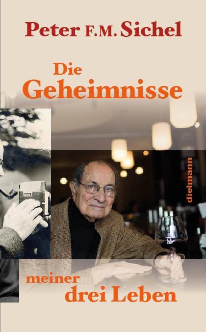 Actual product image Peter Sichel: Die Geheimnisse meiner drei Leben (German, Peter F. M. Sichel, 2019)