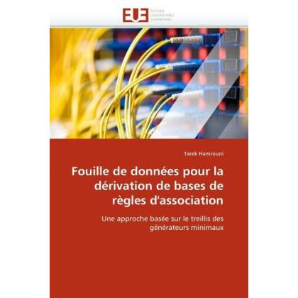 Fouille de données pour la dérivation de bases de règles d'association, Fachbücher von Tarek Hamrouni