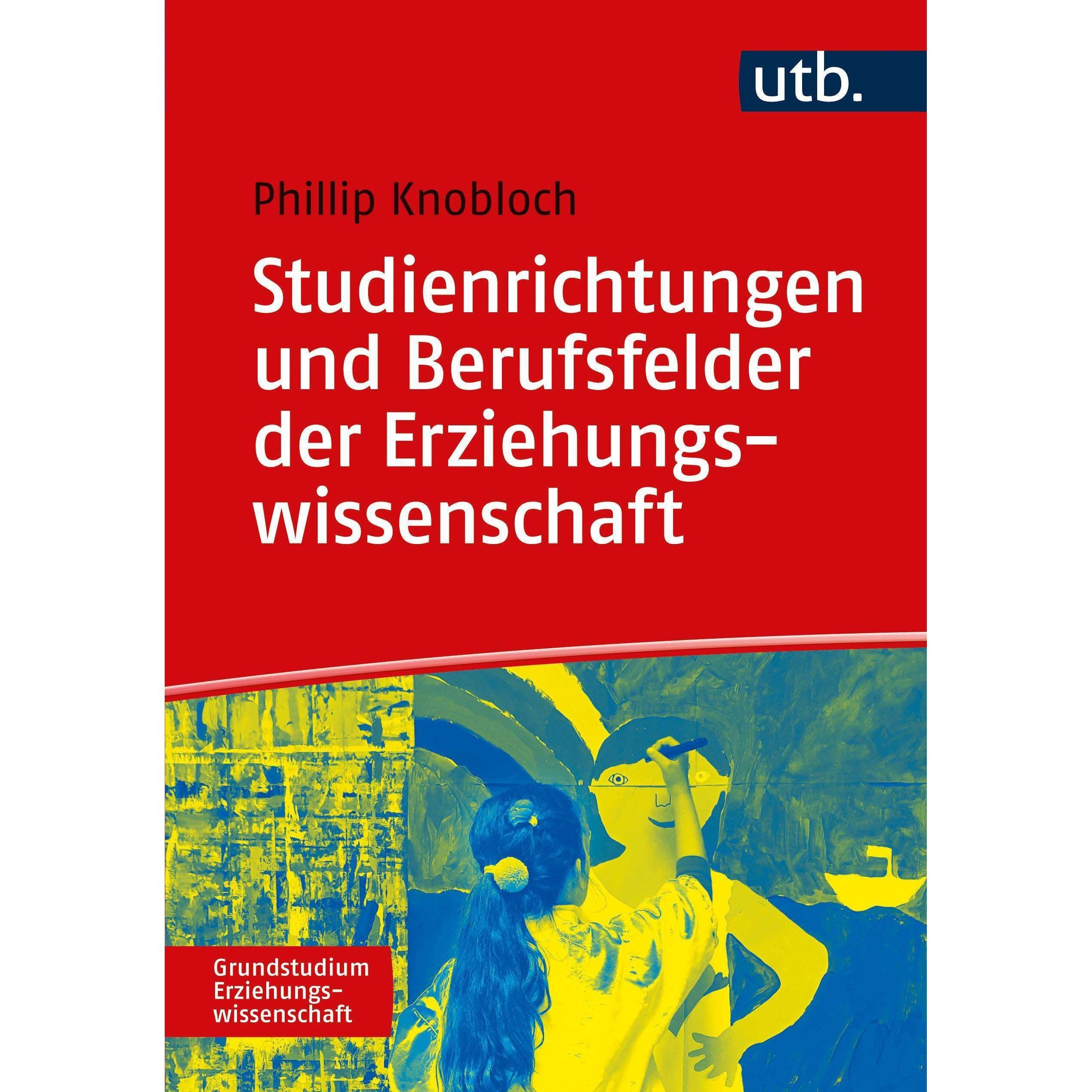 Studienrichtungen und Berufsfelder der Erziehungswissenschaft, Fachbücher von Phillip D. Th. Knobloch