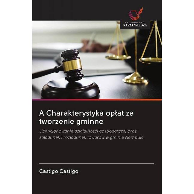 A Charakterystyka oplat za tworzenie gminne, Fachbücher von Castigo Castigo