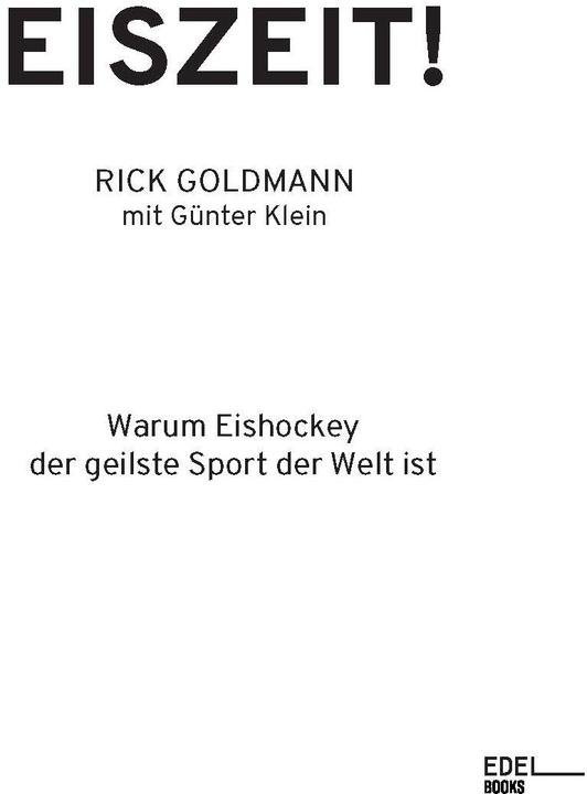 Produktbild Eiszeit! Warum Eishockey der geilste Sport der Welt ist (Deutsch, Rick Goldmann, 2019)