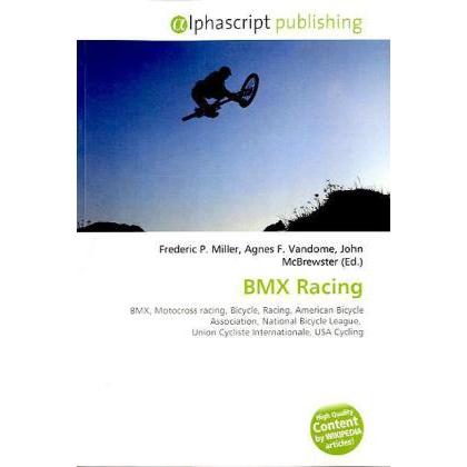 Thumbnail - BMX Racing, Ratgeber von Agnes F. Vandome, Frederic P. Miller, John McBrewster