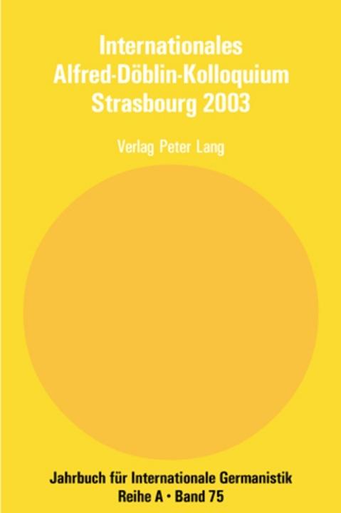 Produktbild Internationales Alfred-Döblin-Kolloquium Strasbourg 2003 (Deutsch, 2006)