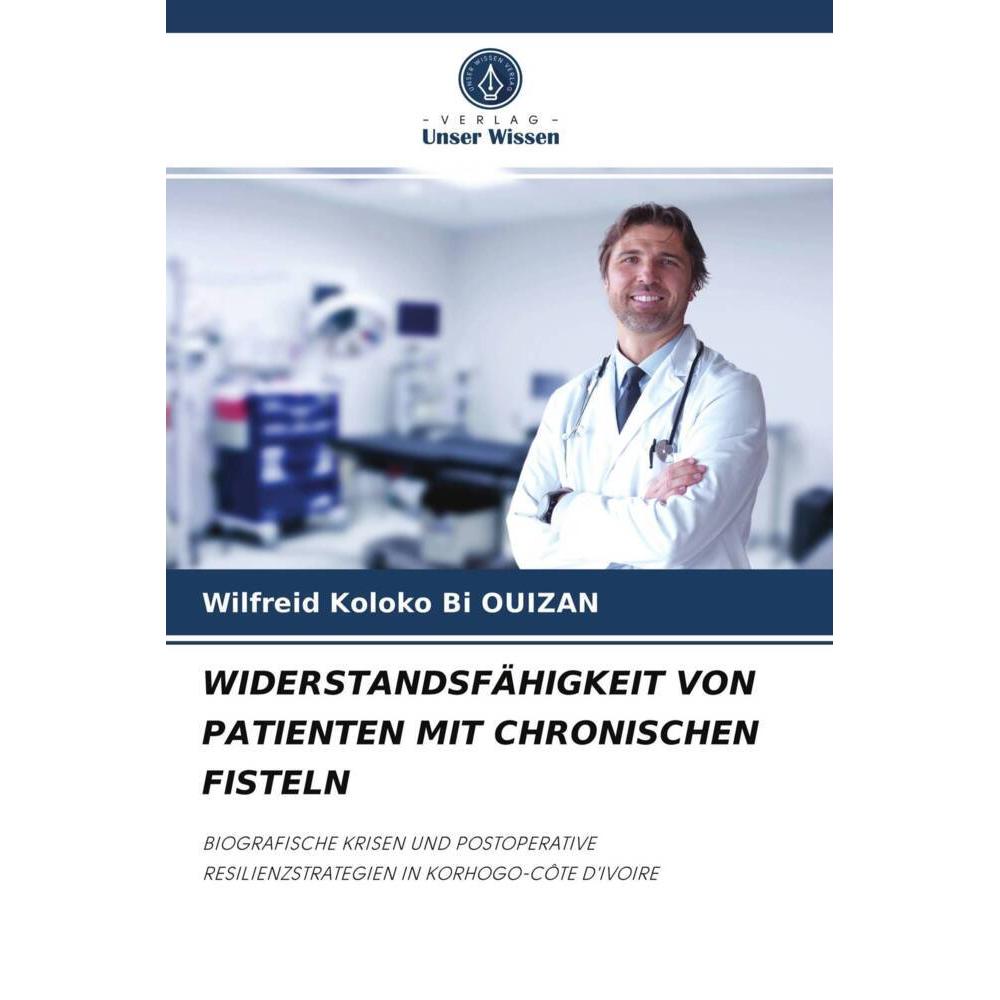 Widerstandsfähigkeit Von Patienten Mit Chronischen Fisteln, Fachbücher von Wilfreid Koloko Bi OUIZAN