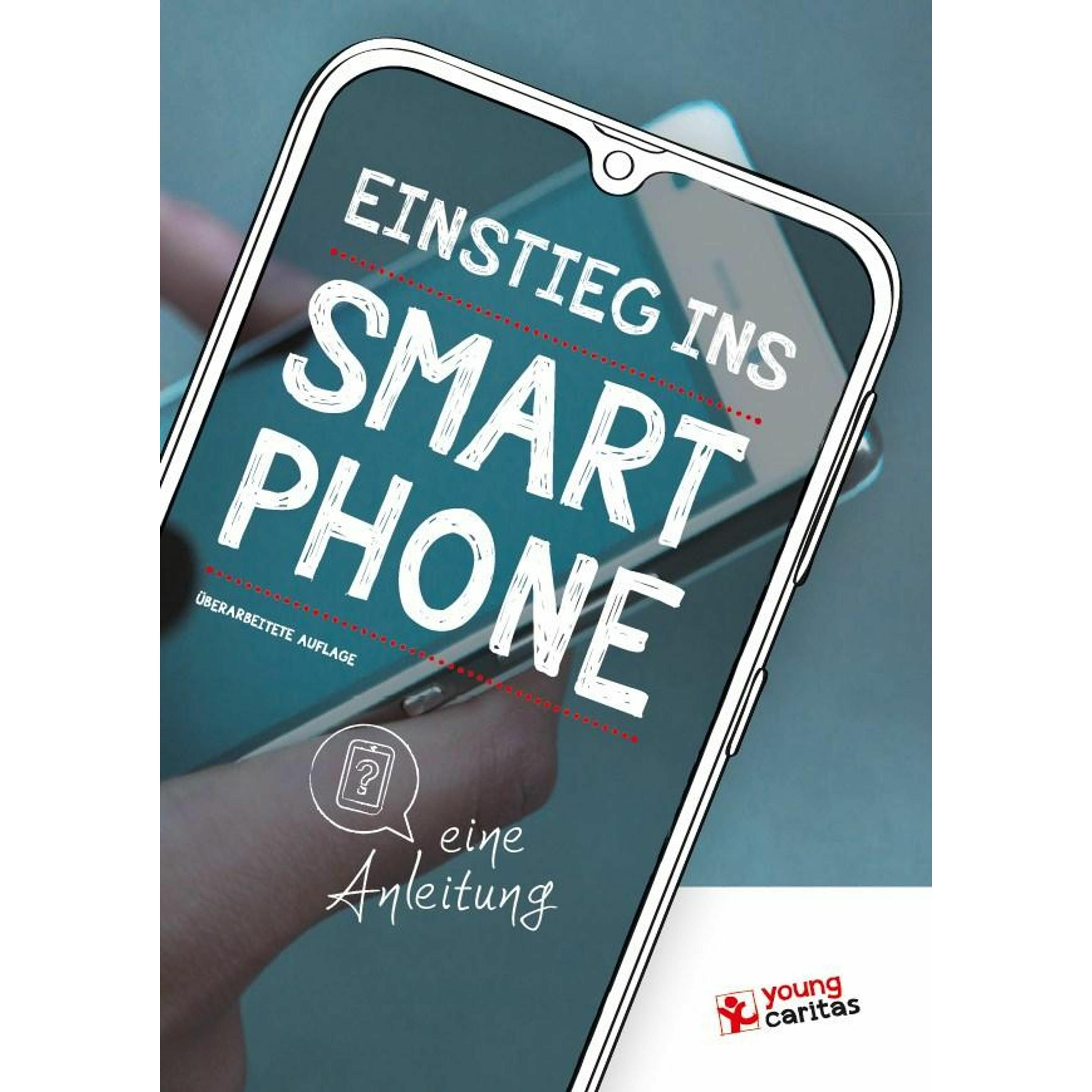 Einstieg ins Smartphone - eine Anleitung, Fachbücher von YoungCaritas