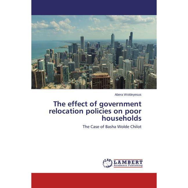 The effect of government relocation policies on poor households, Fachbücher von Abera Woldeyesus