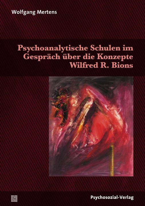 Actual product image Psychoanalytische Schulen im Gespräch über die Konzepte Wilfred R. Bions (German, Wolfgang Mertens, 2018)
