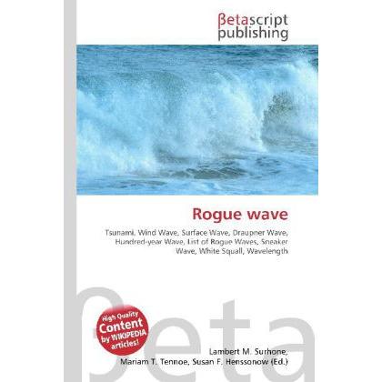 Thumbnail - Rogue wave, Fachbücher von Lambert M. Surhone, Miriam T. Timpledon, Susan F. Marseken