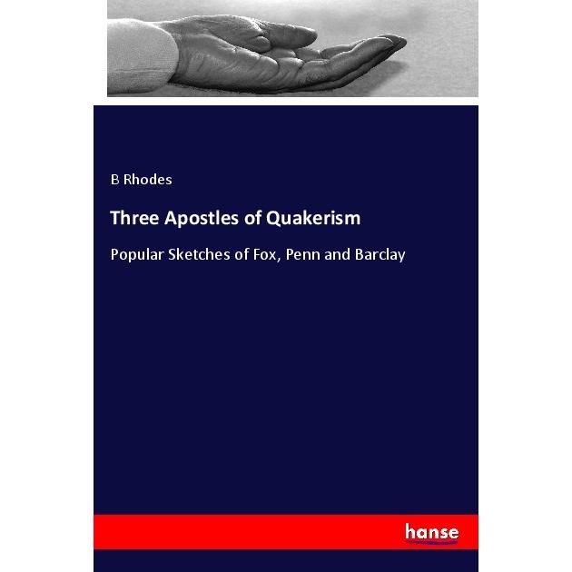 Three Apostles of Quakerism, Sachbücher von B Rhodes