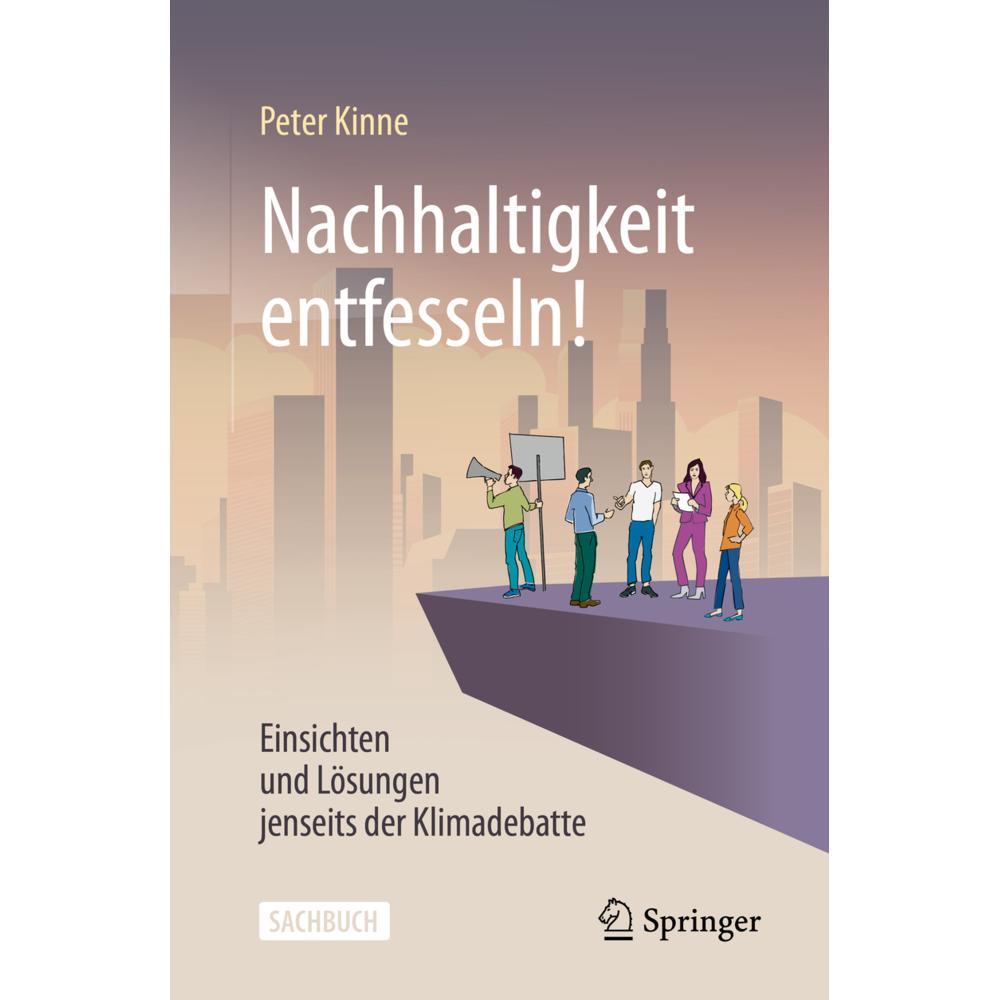 Nachhaltigkeit entfesseln!, Fachbücher von Peter Kinne