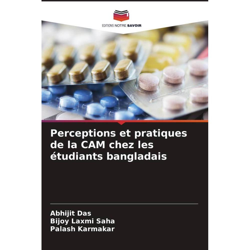 Perceptions et pratiques de la CAM chez les étudiants bangladais, Fachbücher von Abhijit Das, Palash Karmakar, Bijoy Lax...