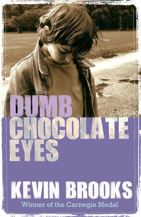 Produktbild Dumb Chocolate Eyes (Englisch, Kevin Brooks, 2015)