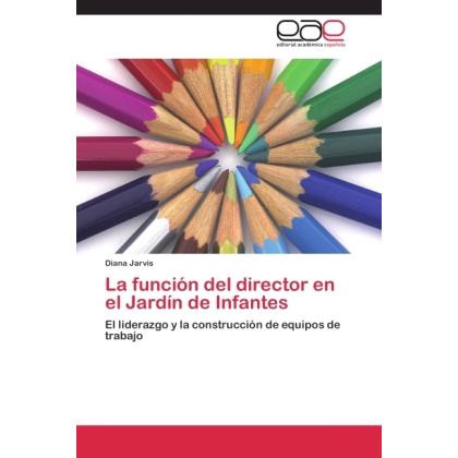 La función del director en el Jardín de Infantes, Fachbücher von Diana Jarvis