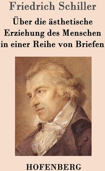 Produktbild Über die ästhetische Erziehung des Menschen in einer Reihe von Briefen (Deutsch, Friedrich Schiller, 2016)
