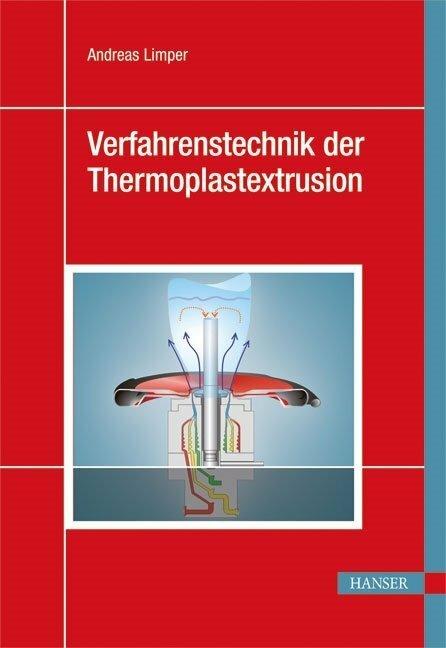 Produktbild Verfahrenstechnik der Thermoplastextrusion (Deutsch, Andreas Limper, 2012)