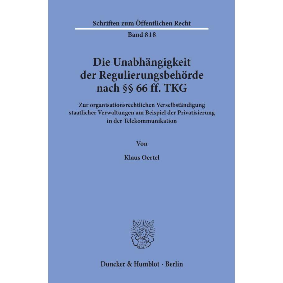 Die Unabhängigkeit der Regulierungsbehörde nach 66 ff. TKG., Fachbücher