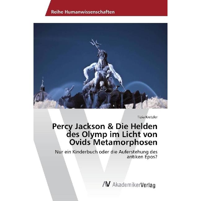 Percy Jackson & Die Helden des Olymp im Licht von Ovids Metamorphosen, Fachbücher von Tizia Kretzler