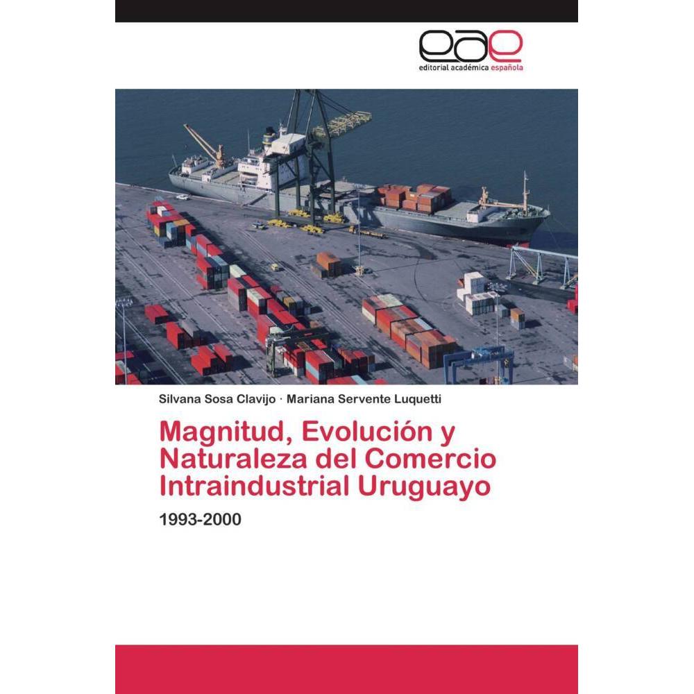 Magnitud, Evolución y Naturaleza del Comercio Intraindustrial Uruguayo, Fachbücher