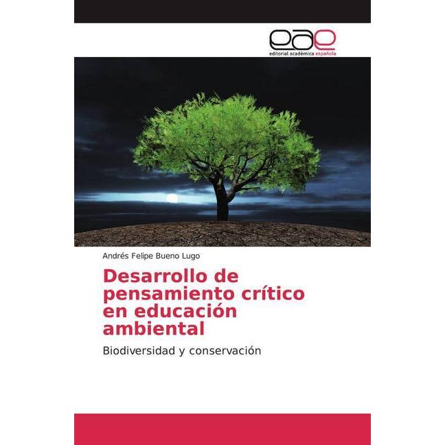 Desarrollo de pensamiento crítico en educación ambiental, Fachbücher von Andrés Felipe Bueno Lugo