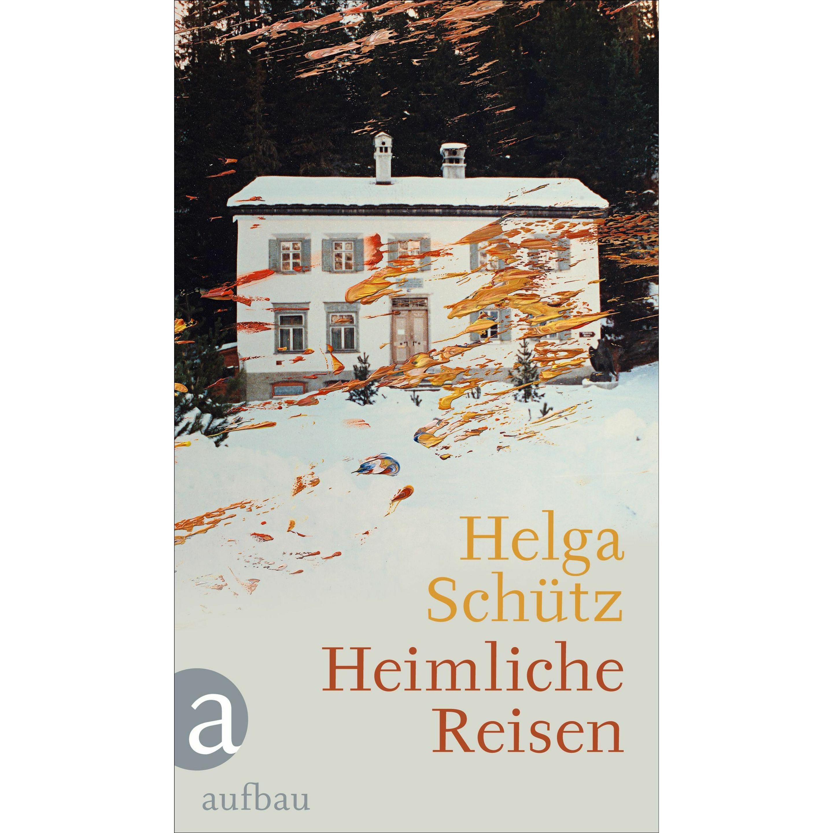Heimliche Reisen, Belletristik von Helga Schütz