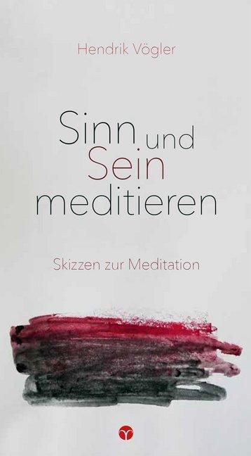 Produktbild Sinn und Sein meditieren (Deutsch, Hendrik Vögler, 2015)