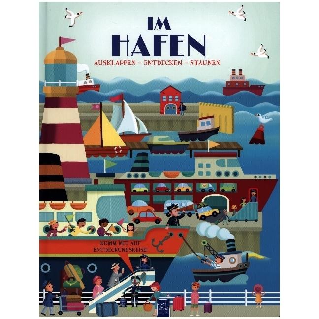 Ausklappen - Entdecken - Staunen: Im Hafen, Kinderbücher von Anja De Lombaert