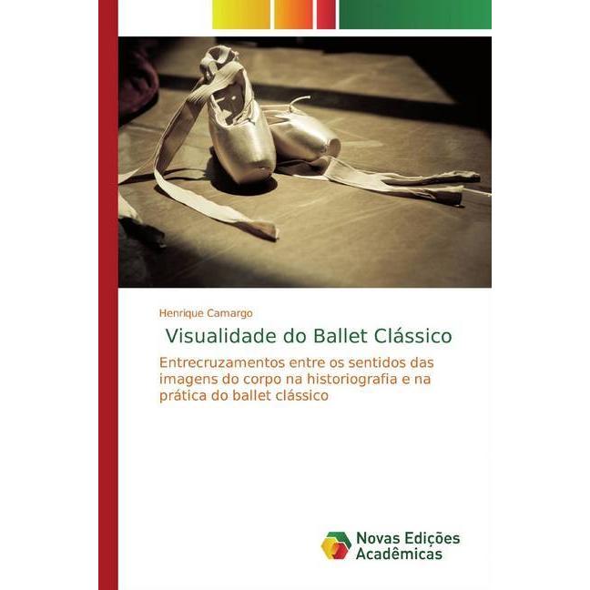 Visualidade do Ballet Clássico, Fachbücher von Henrique Camargo