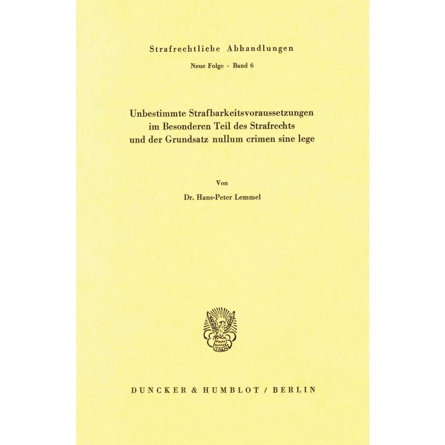 Unbestimmte Strafbarkeitsvoraussetzungen im Besonderen Teil des Strafrechts und der Grundsatz nullum, Fachbücher