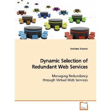 Dynamic Selection Of Redundant Web Services, Fachbücher von Svetlana Slavova