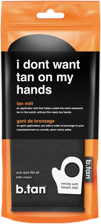 B.Tan I Don't Want Tan On My Hands