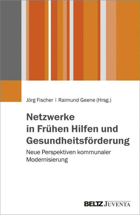 Produktbild Netzwerke in Frühen Hilfen und Gesundheitsförderung (Deutsch, Jörg Fischer, Raimund Geene, 2017)