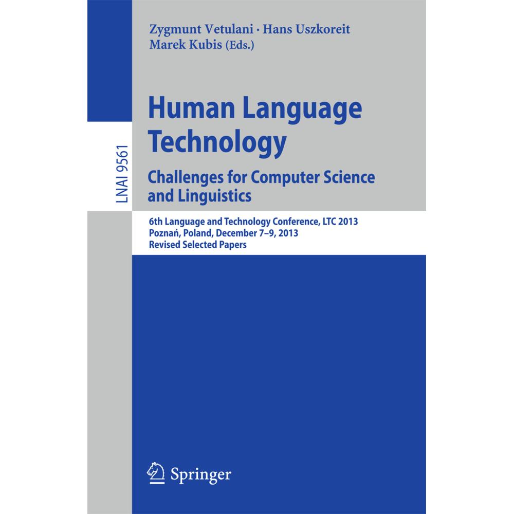 Human Language Technology. Challenges for Computer Science and Linguistics, Fachbücher von Hans Uszkoreit, Marek Kubis, ...