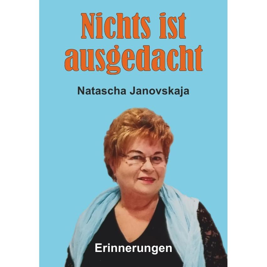 Nichts ist ausgedacht, Belletristik von Natalia Janovskaja