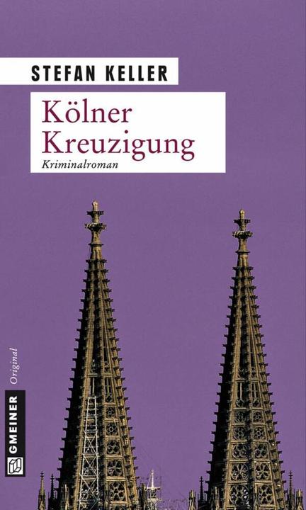 Produktbild Kölner Kreuzigung (Deutsch, Stefan Keller, 2010)