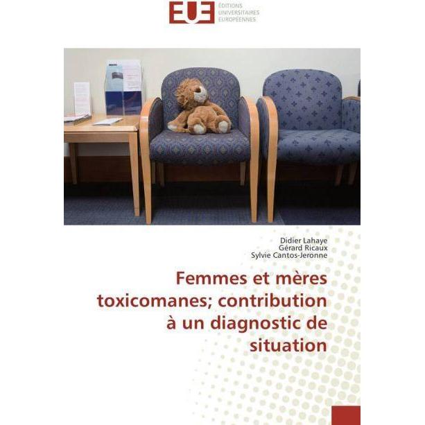 Femmes et mères toxicomanes contribution à un diagnostic de situation, Fachbücher von Sylvie Cantos-Jeronne, Didier Laha...