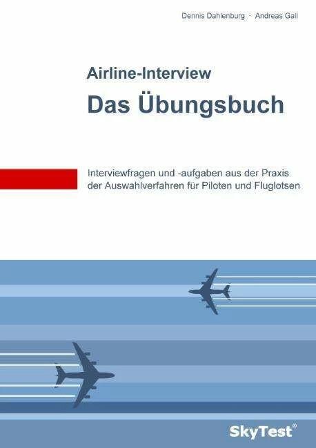 Produktbild SkyTest® Airline-Interview - Das Übungsbuch (Deutsch, Andreas Gall, Dennis Dahlenburg, 2013)