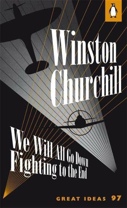 Produktbild We Will All Go Down Fighting To The End (Englisch, Winston Churchill, 2010)