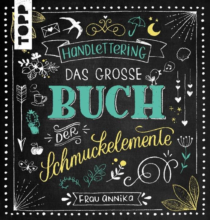 Handlettering. Das grosse Buch der Schmuckelemente (Allemand, Mme Annika, 2021)