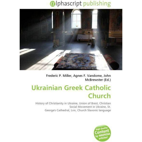 Ukrainian Greek Catholic Church, Fachbücher von Agnes F. Vandome, Frederic P. Miller, John McBrewster