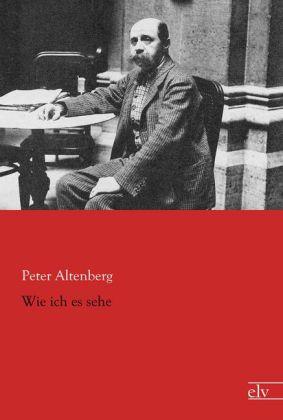 Produktbild Wie ich es sehe (Deutsch, Peter Altenberg, 2014)