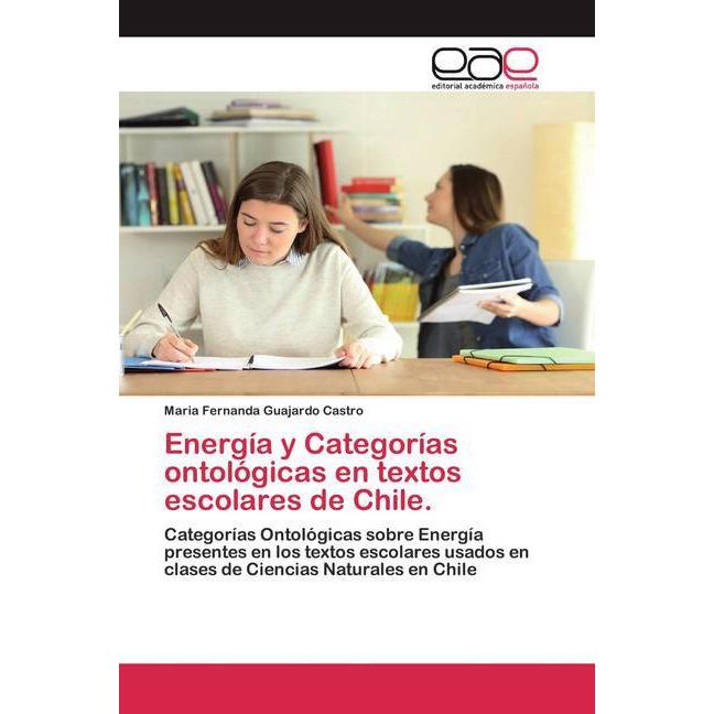 Energía y Categorías ontológicas en textos escolares de Chile., Fachbücher von Maria Fernanda Guajardo Castro